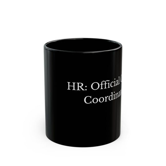 Black Mug for HR Chaos Coordinators - Perfect Gift for Office or Home, Funny Coffee Cup, HR: Official Chaos Coordinator