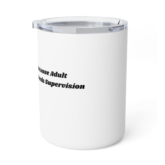 Funny Insulated Coffee Mug - Perfect Gift for Adults, Unique Coffee Cup, HR: Because Adult Daycare Needs Supervision