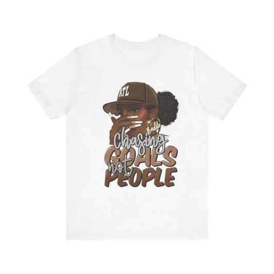 Chasing Goals Not People T-Shirt