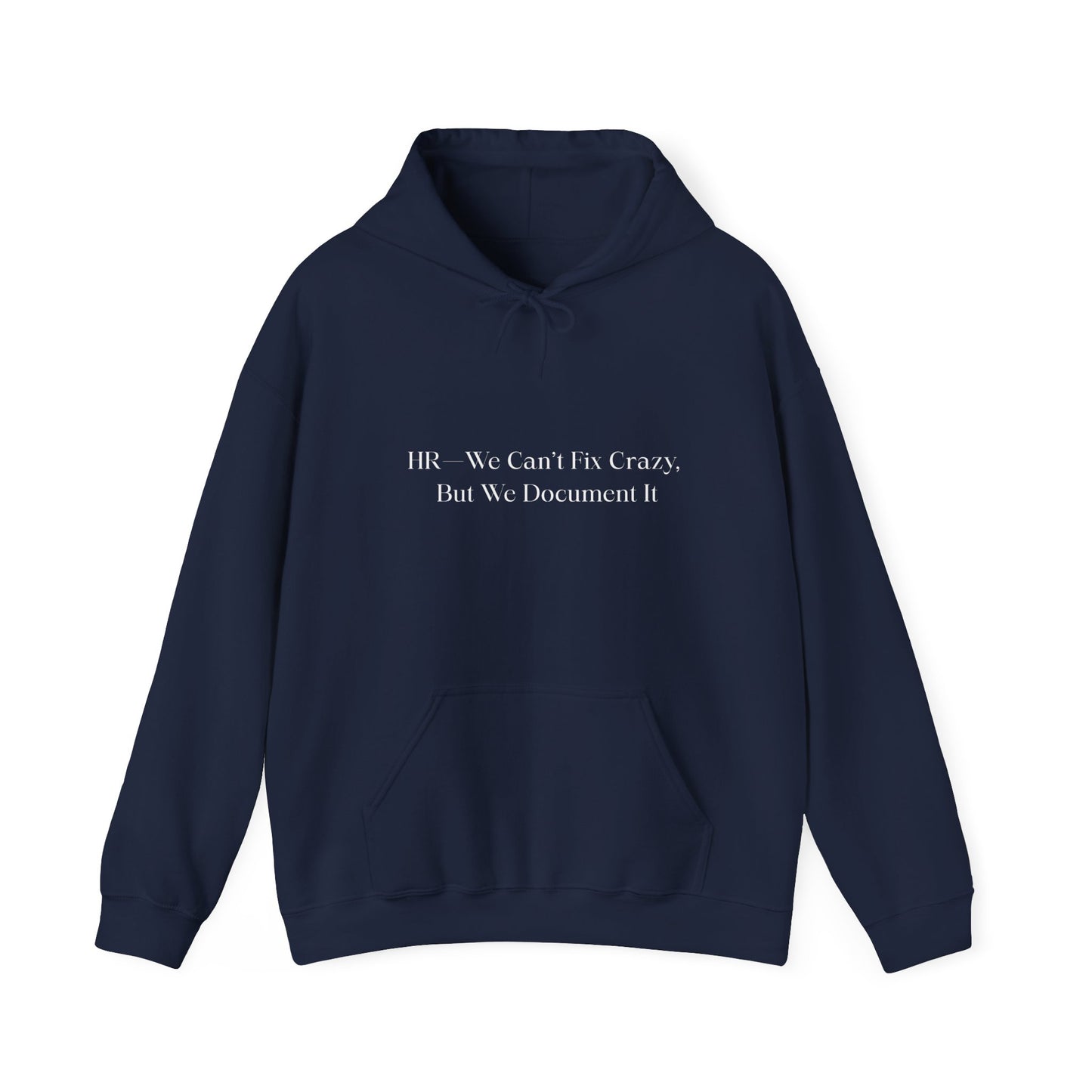 Cozy Unisex Heavy Blend™ Hooded Sweatshirt for All Seasons HR—We Can’t Fix Crazy, But We Document It